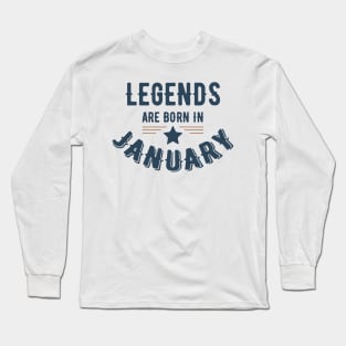 LEGENDS ARE BORN IN JANUARY Long Sleeve T-Shirt